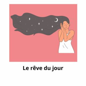 Le rêve du jour
