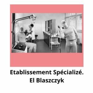 Etablissement Spécializé. El Blaszczyk