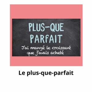 Le plus-que-parfait