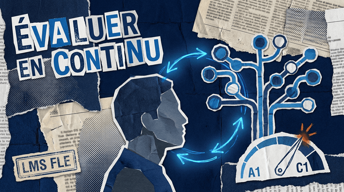 Évaluer le français en continu : ce que change un vrai LMS