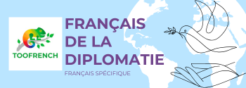 Améliorez votre niveau de français diplomatique