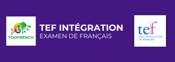 Préparation examen de français TEF Intégration