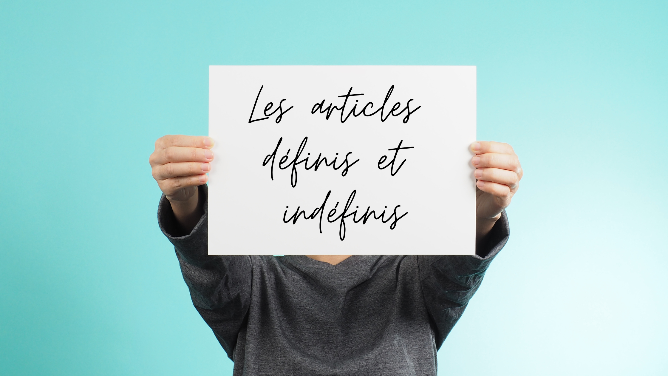 Les articles définis et indéfinis